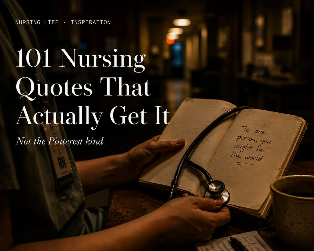 101 Nursing Quotes That Actually Get It