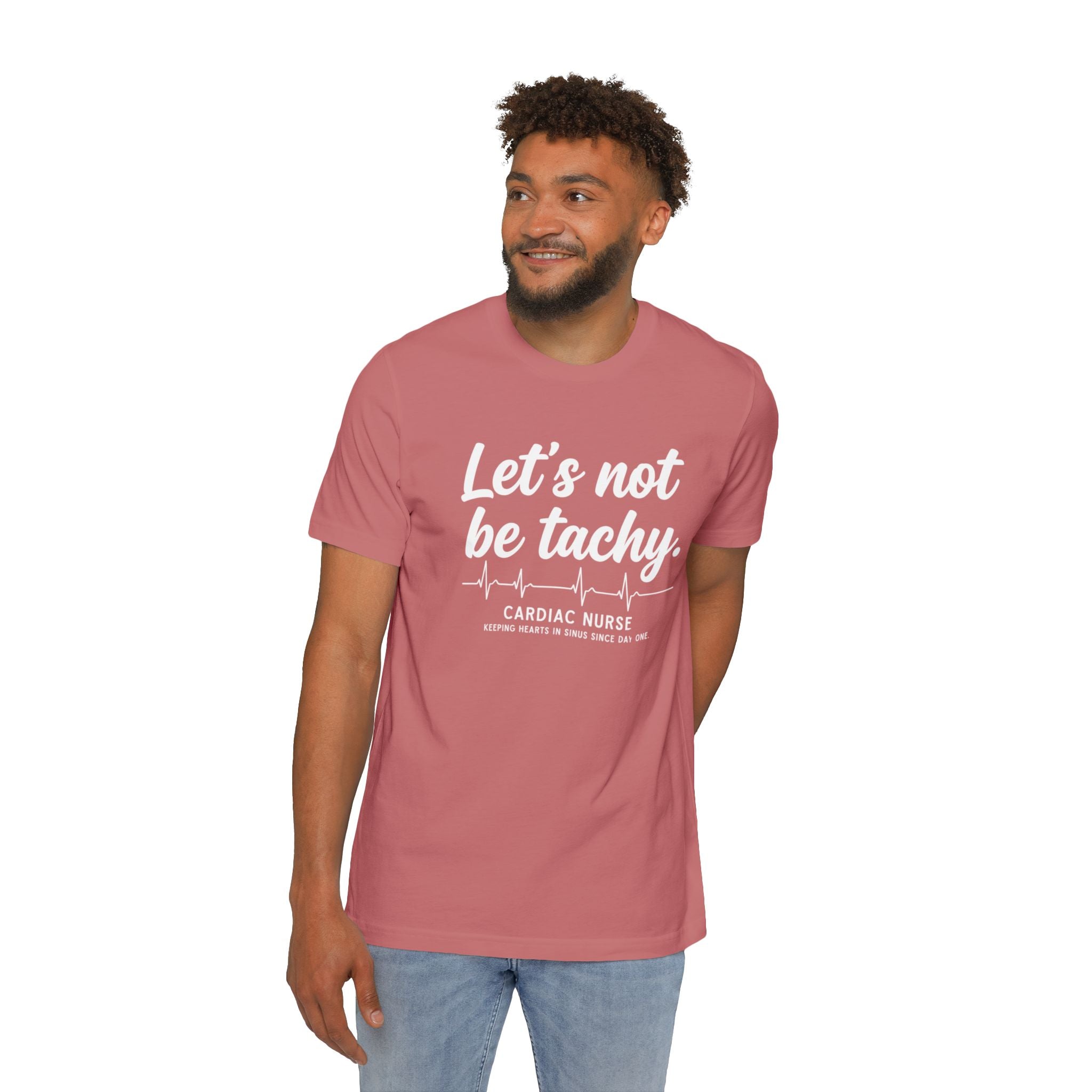 Lets Not Be Tachy T-Shirt