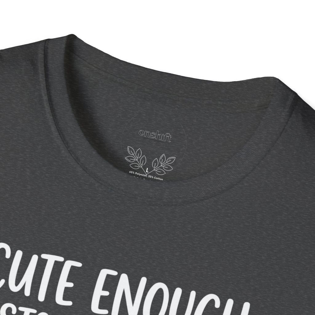 Cute Enough To Stop Your Heart Skilled Enough To Restart It T-Shirt