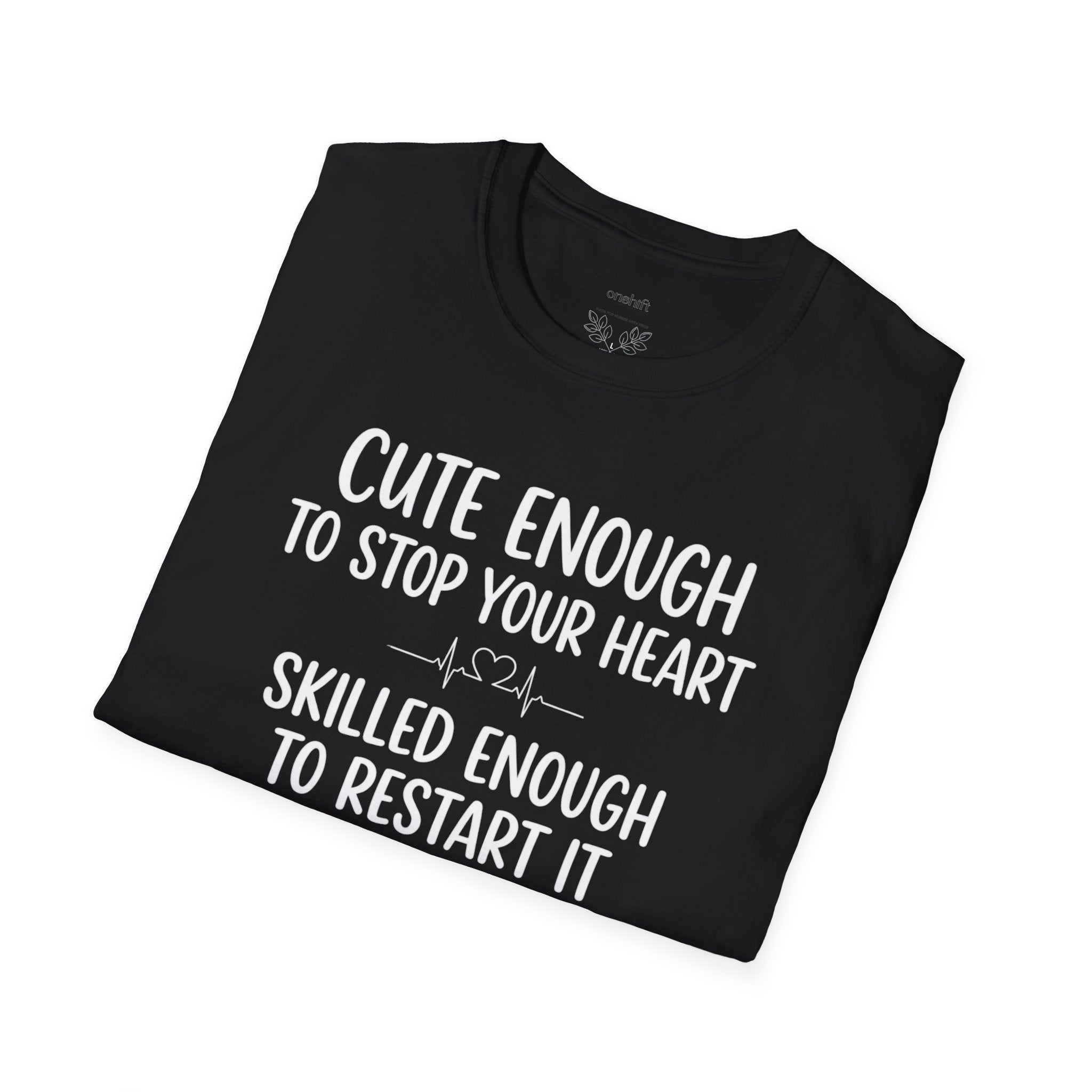 T-shirt "Assez mignonne pour te faire craquer, assez douée pour te ranimer"