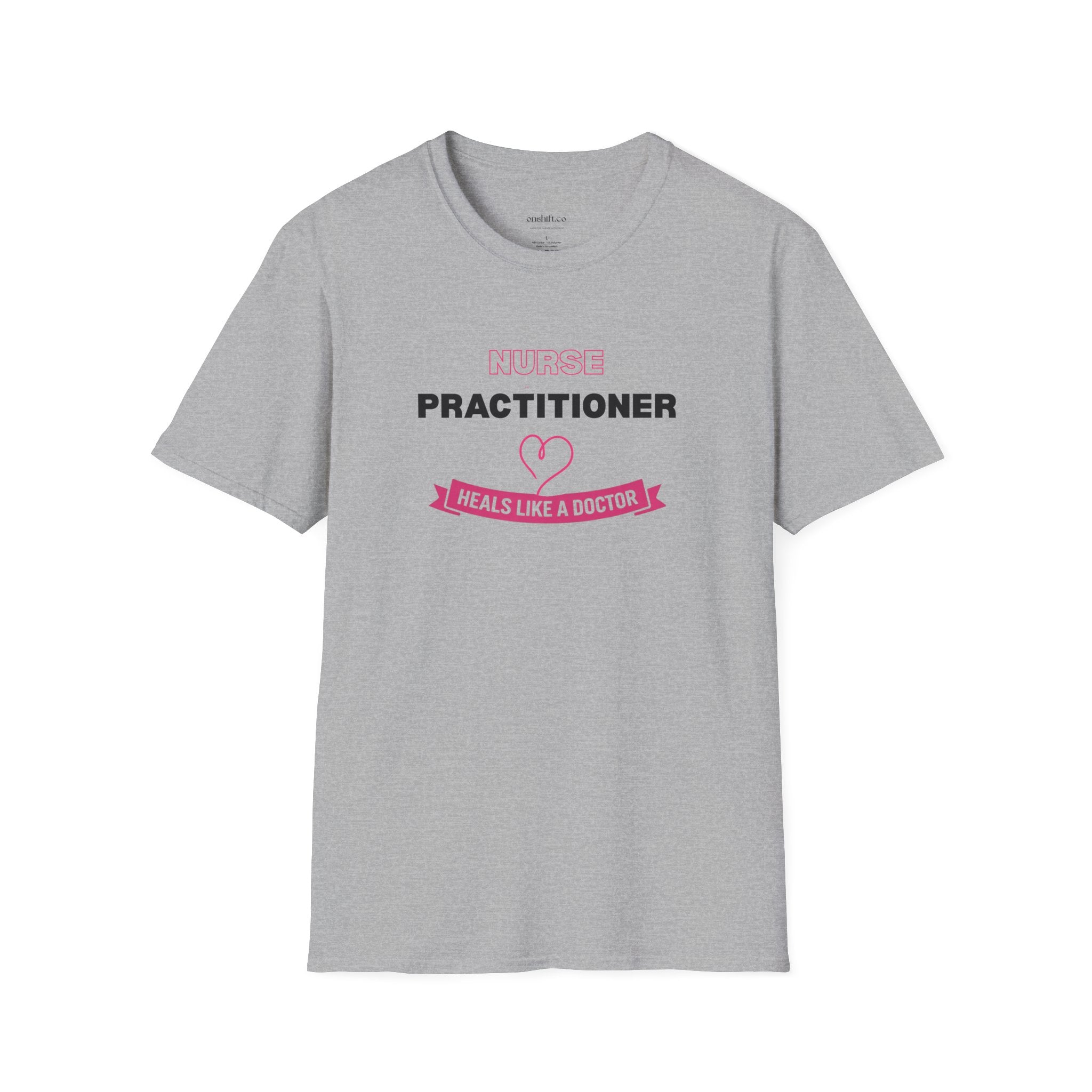 Nurse Practitioner Heals Like a Doctor T-Shirt