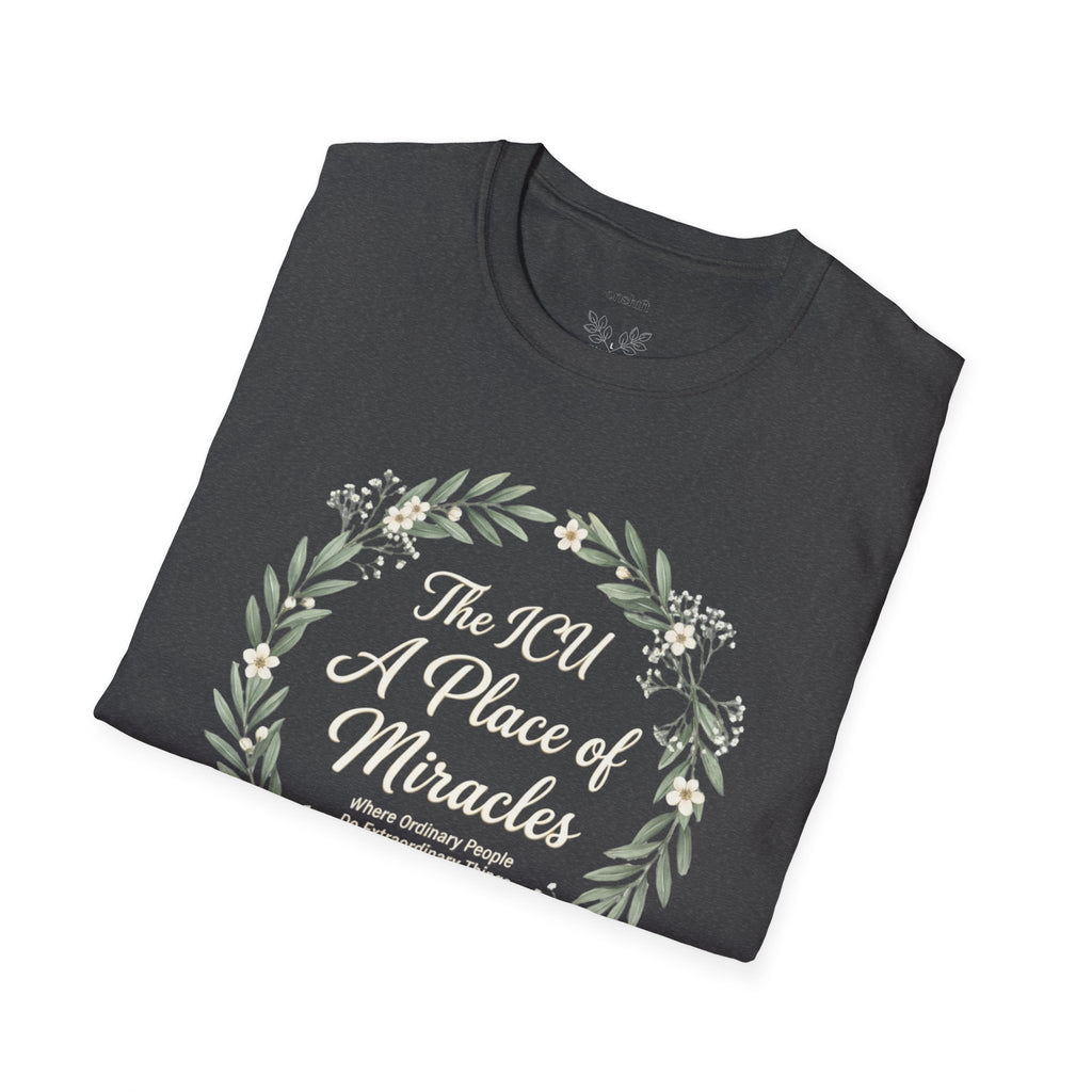 The ICU A Place Of Miracles T-Shirt