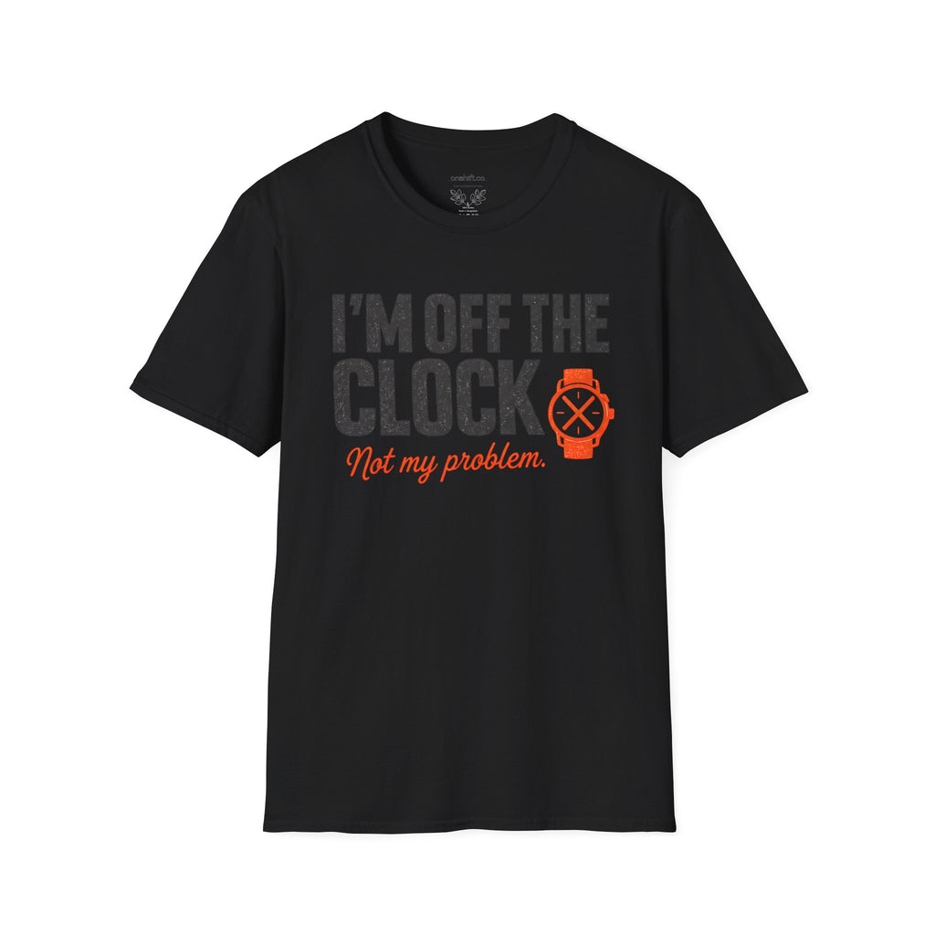 I'm Off The Clock Nurse T-Shirt — Funny Casual Graphic Tee