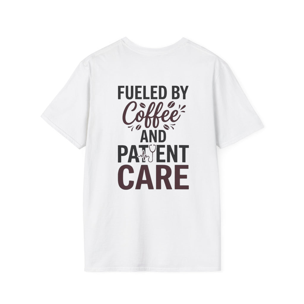 Fueled by coffee and patient care T-Shirt