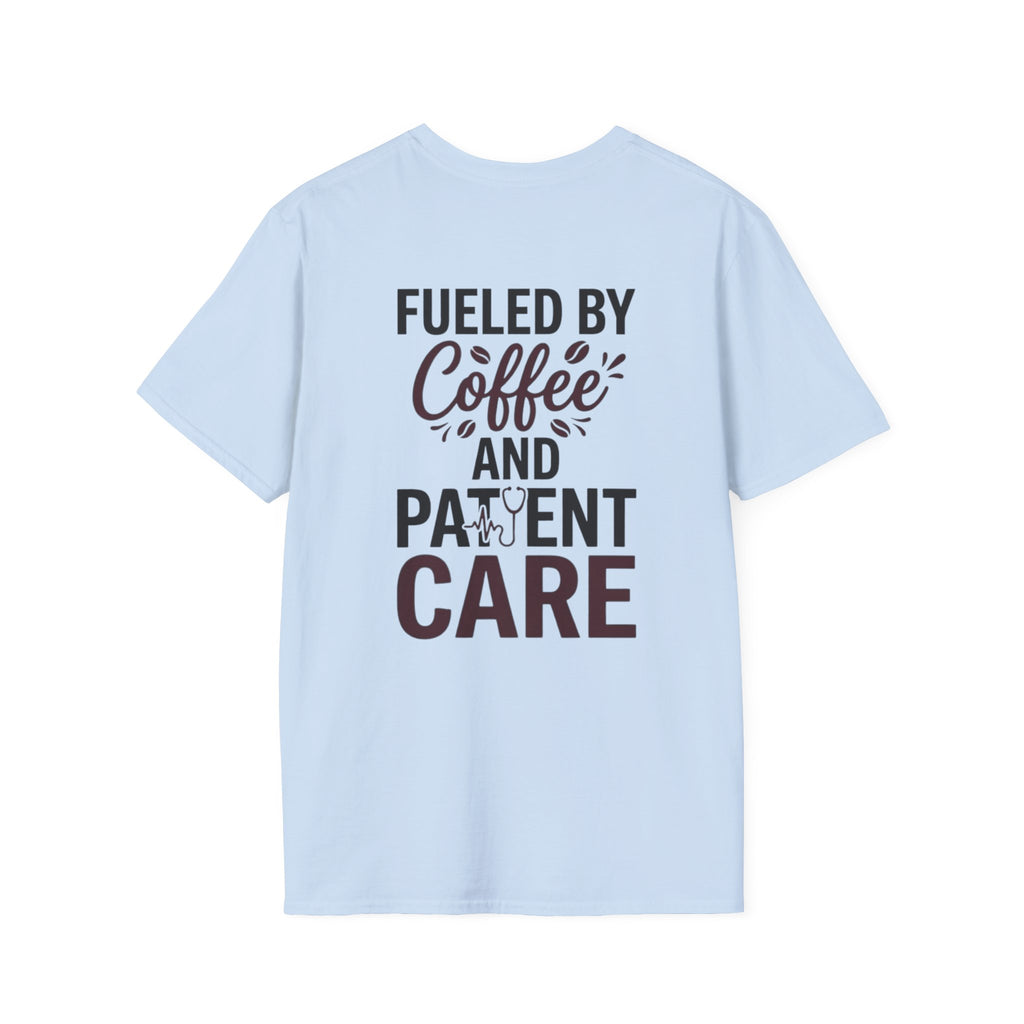 Fueled by coffee and patient care T-Shirt