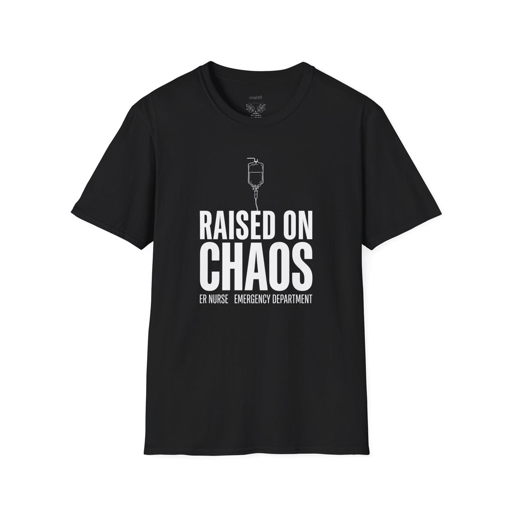 Black t-shirt with an IV bag and text that states raised on chaos ER nurse Emergency department