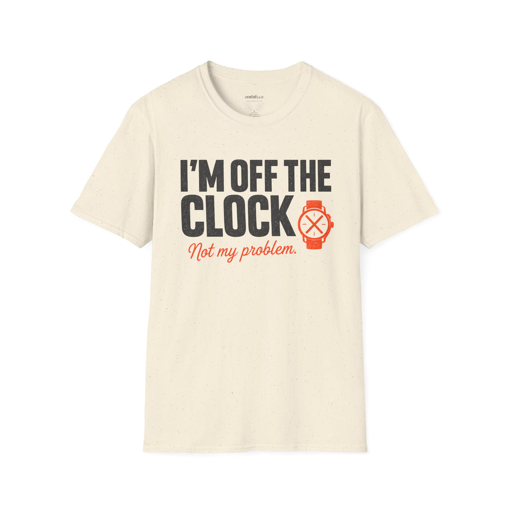 I'm Off The Clock Nurse T-Shirt — Funny Casual Graphic Tee