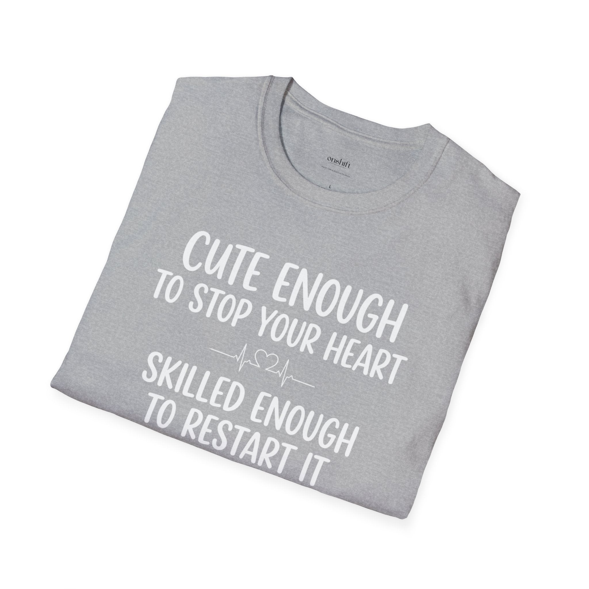 T-shirt "Assez mignonne pour te faire craquer, assez douée pour te ranimer"