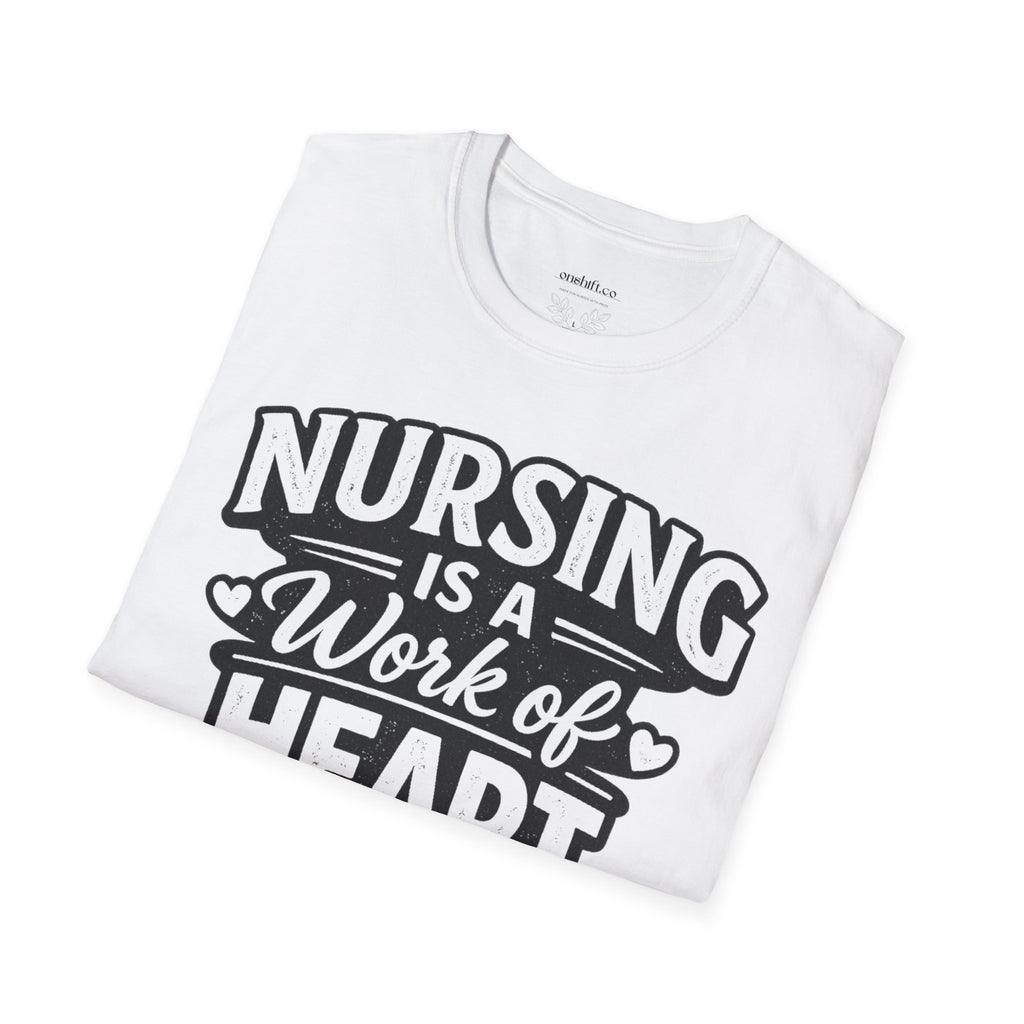 Nursing Is a Work of Heart T-Shirt