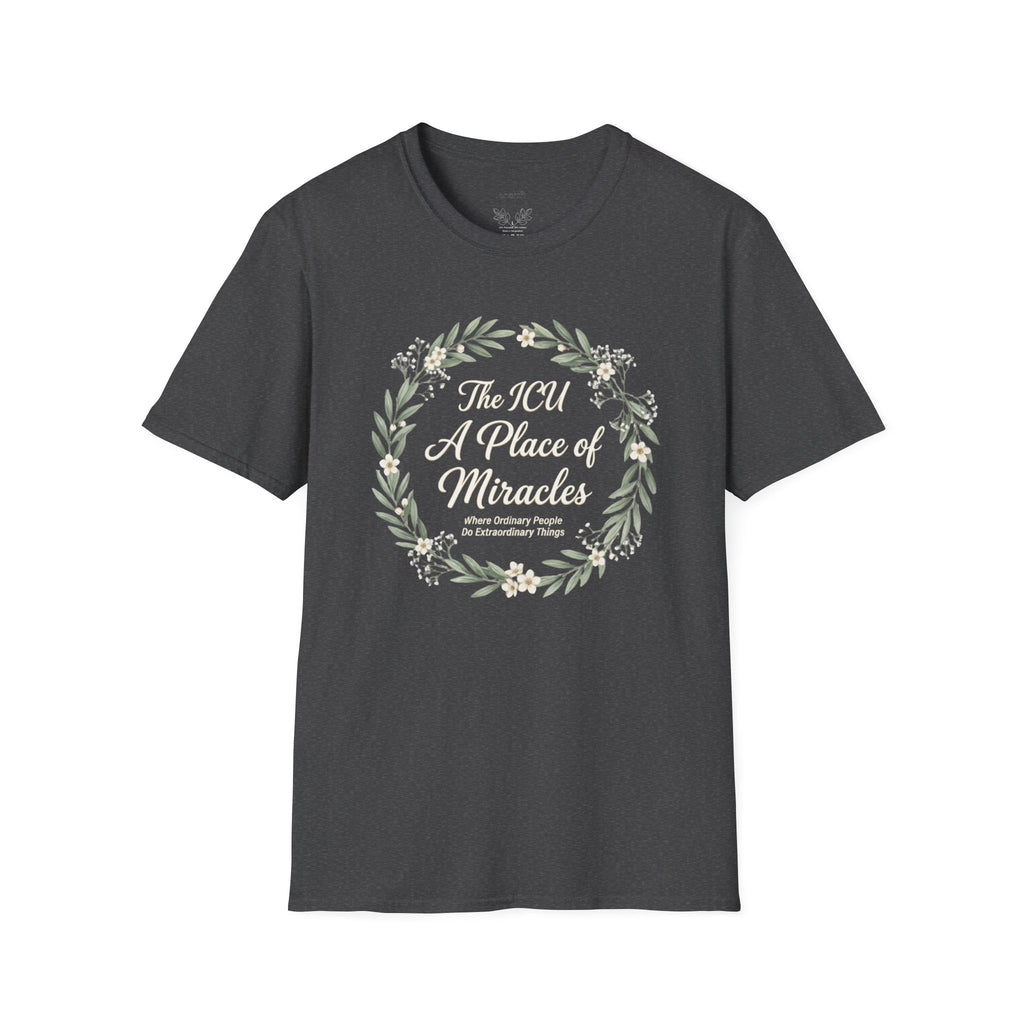 The ICU A Place Of Miracles T-Shirt