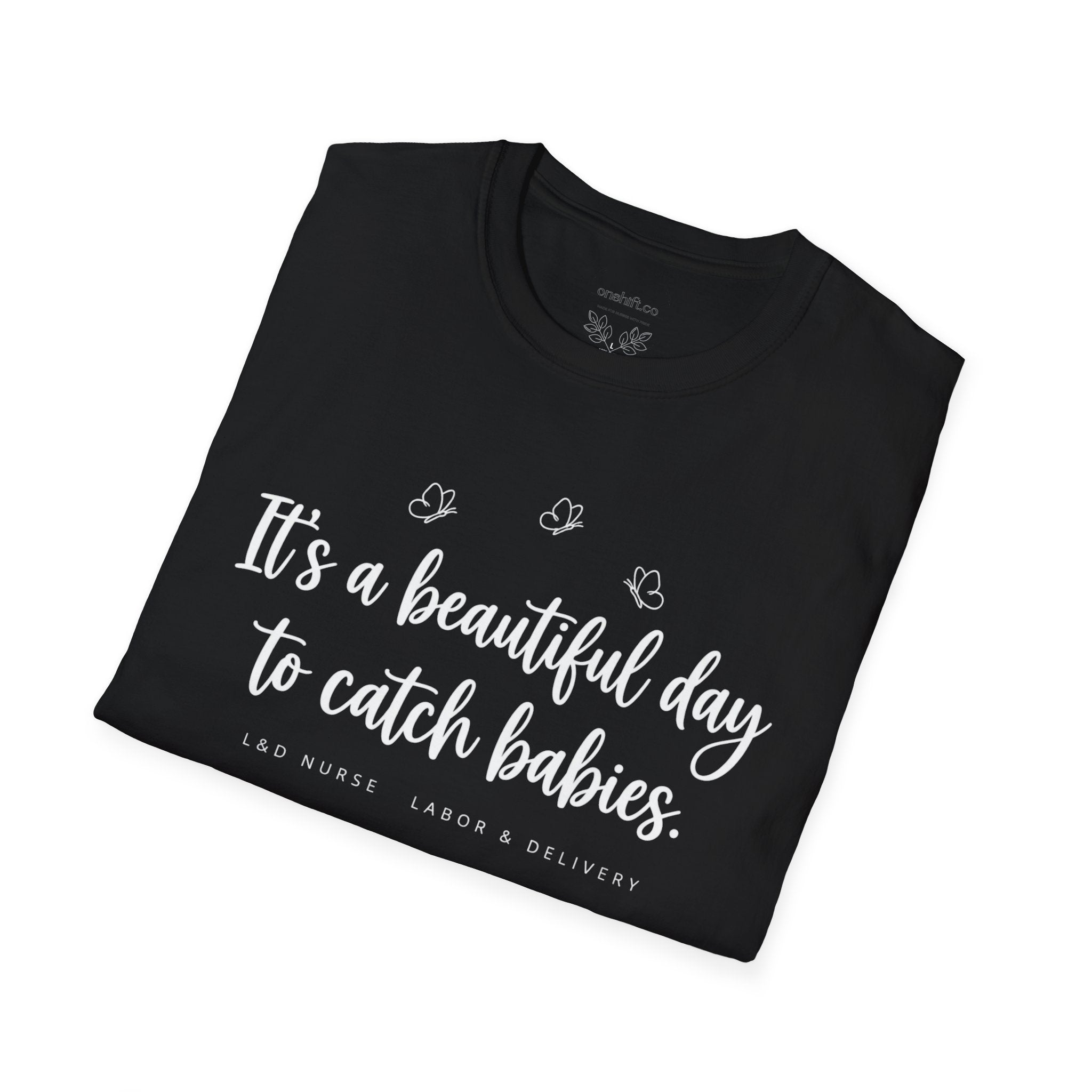 It's A Beautiful Day To Catch Babies T-Shirt