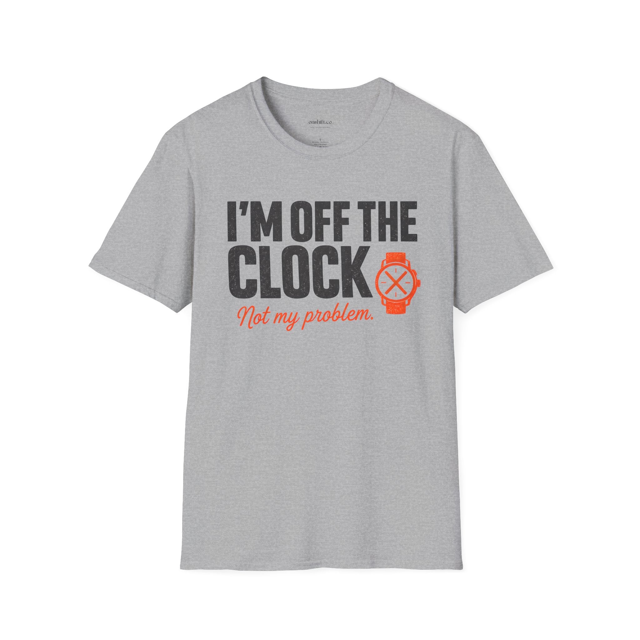 I'm Off The Clock Nurse T-Shirt — Funny Casual Graphic Tee