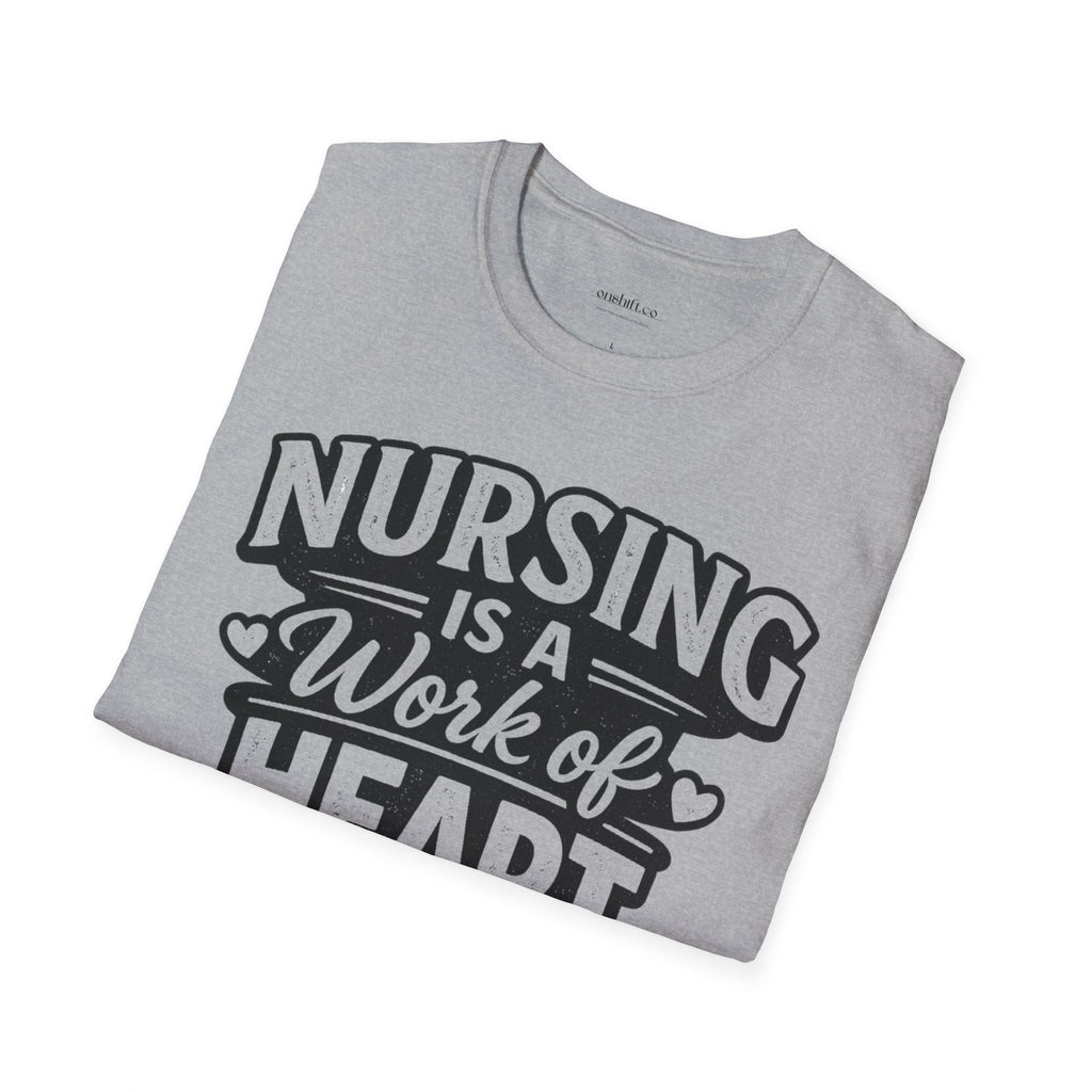 Nursing Is a Work of Heart T-Shirt