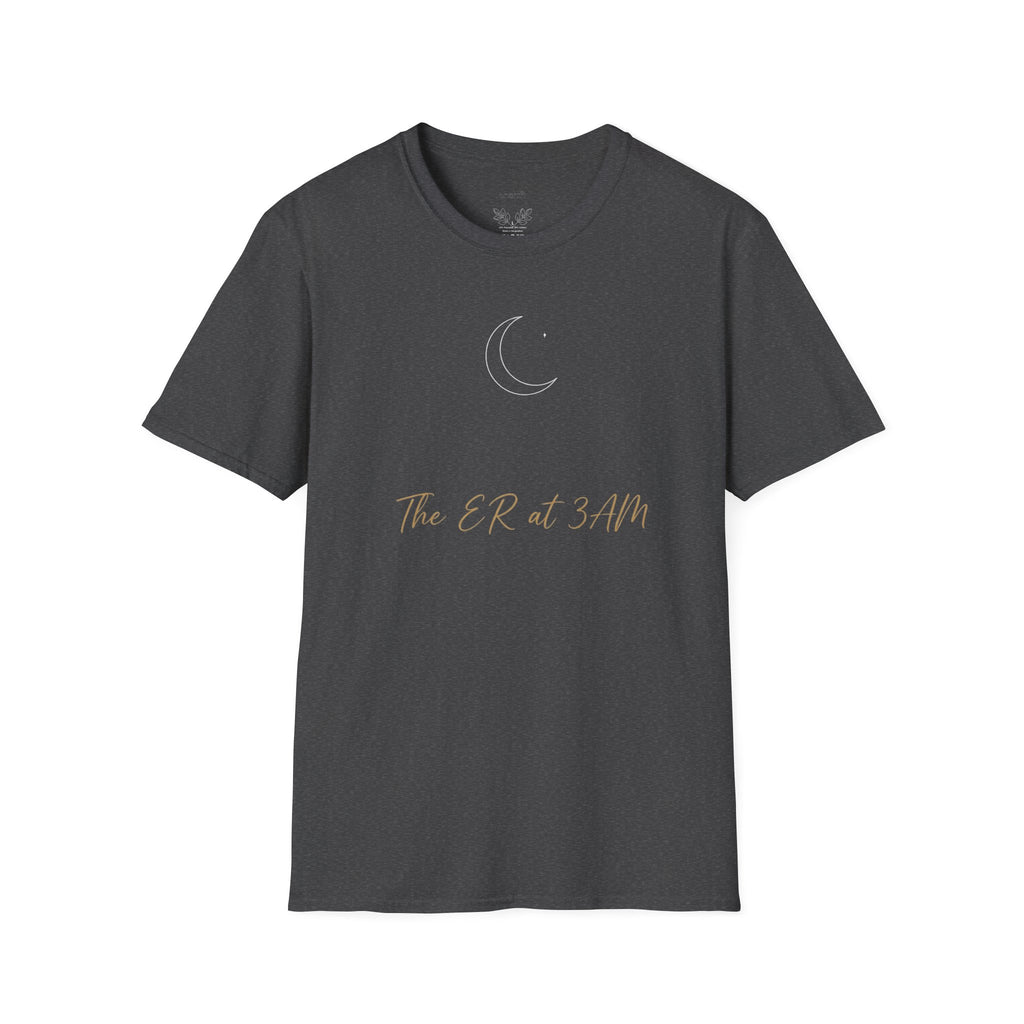 The ER At 3AM T-Shirt