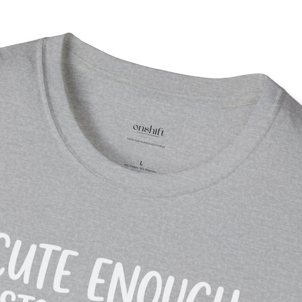 Cute Enough To Stop Your Heart Skilled Enough To Restart It T-Shirt