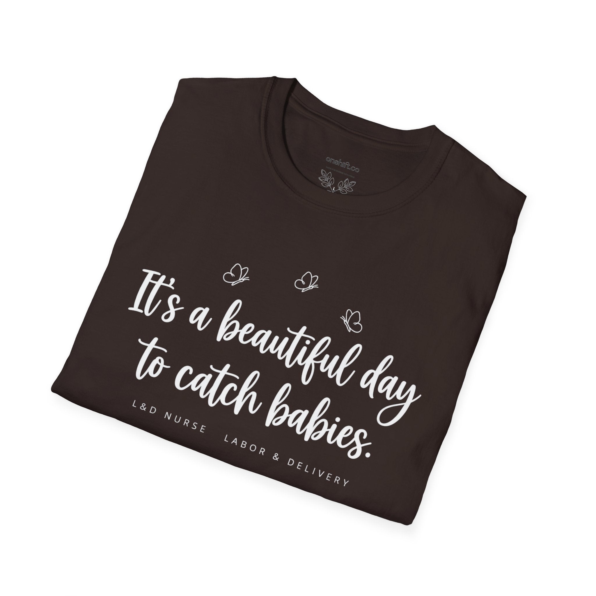 It's A Beautiful Day To Catch Babies T-Shirt