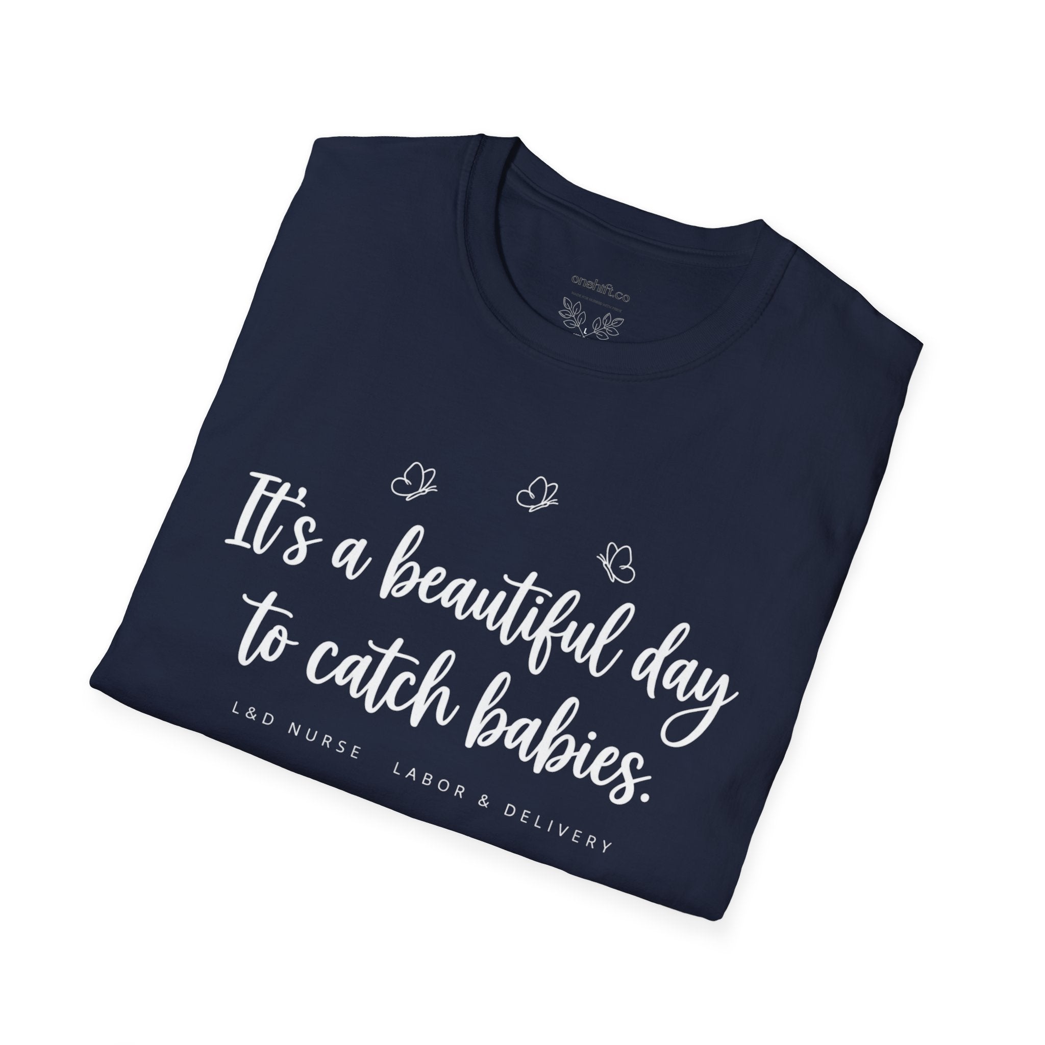 It's A Beautiful Day To Catch Babies T-Shirt