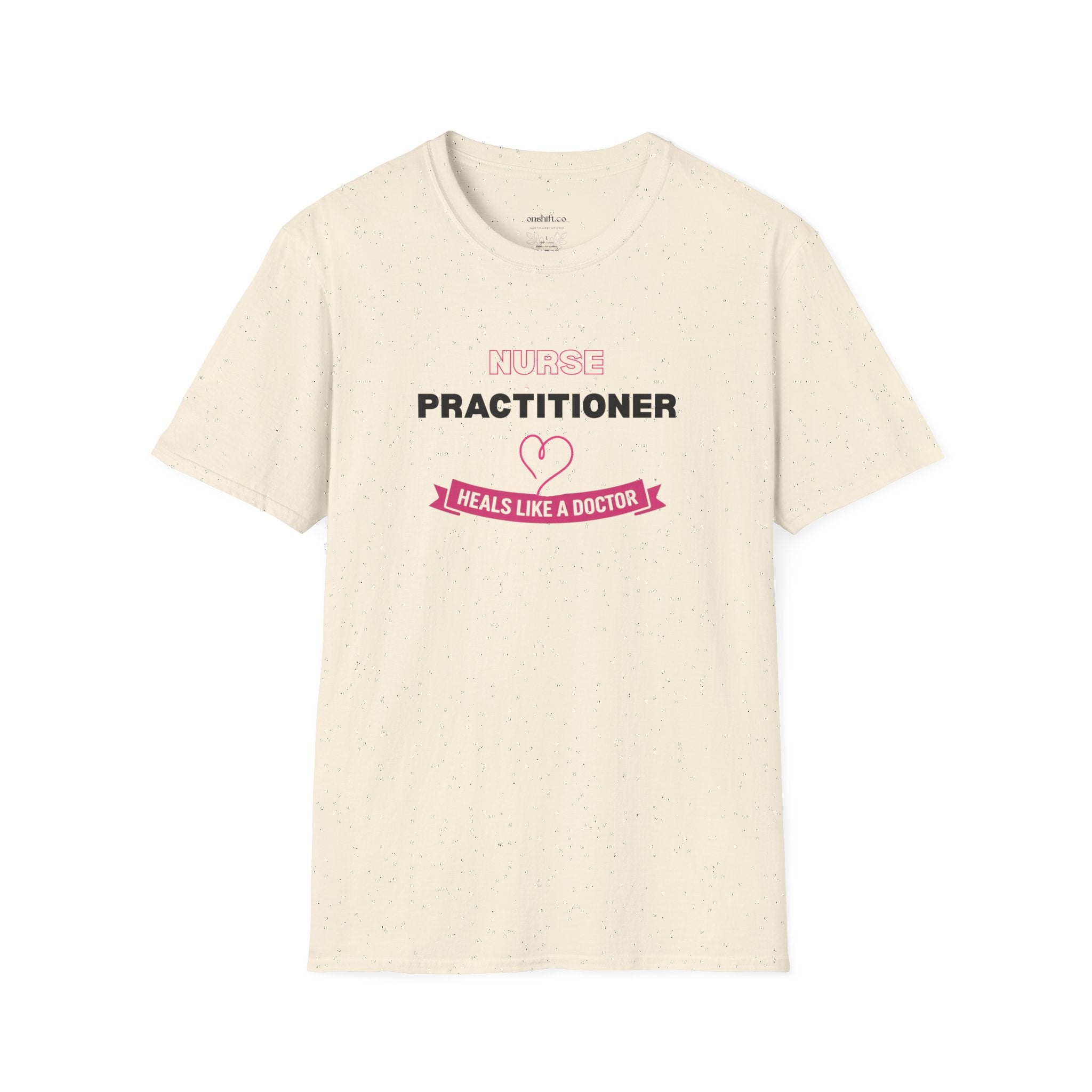 Nurse Practitioner Heals Like a Doctor T-Shirt
